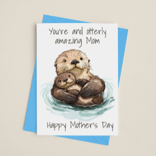 Otterly Amazing Mom Mother's day Otter Card