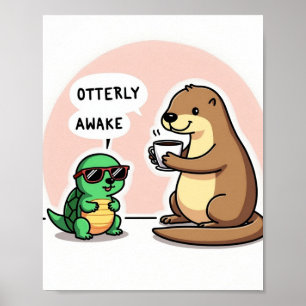 Otterly Awake – Cute Animal Pun Art Poster