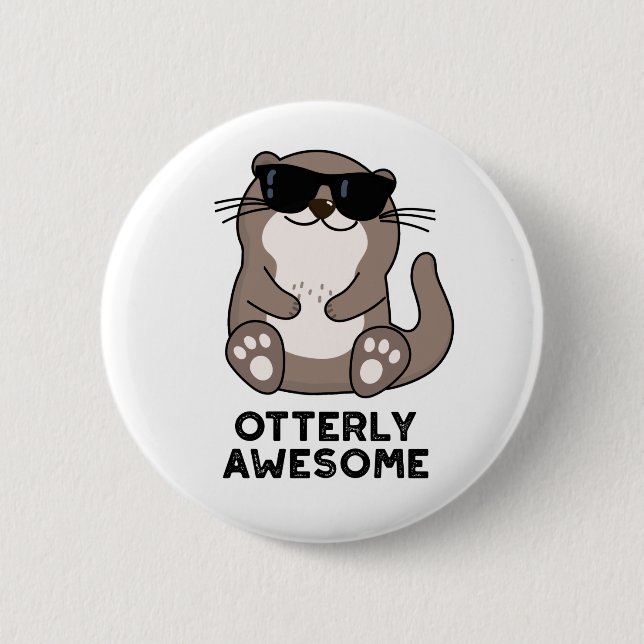 Otterly Awesome Funny Animal Otter Pun 6 Cm Round Badge (Front)