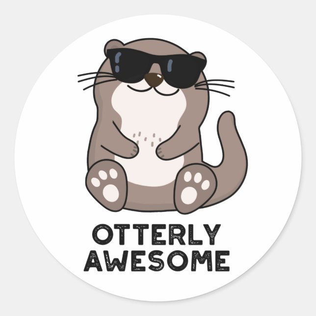 Otterly Awesome Funny Animal Otter Pun  Classic Round Sticker (Front)