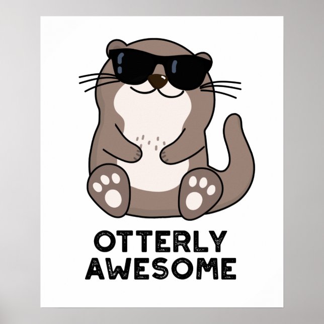 Otterly Awesome Funny Animal Otter Pun  Poster (Front)