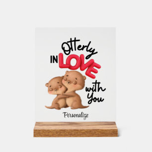 Otterly in Love with You! - Cute Valentine's Day Acrylic Sign