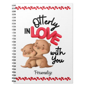Otterly in Love with You! - Cute Valentine's Day Notebook
