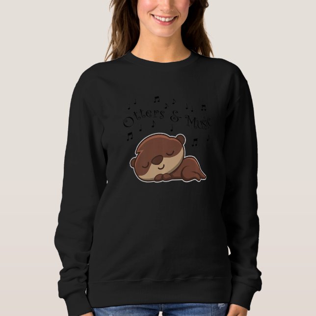 Otters and Music Notes Musician Clef Cute Sea Otte Sweatshirt (Front)