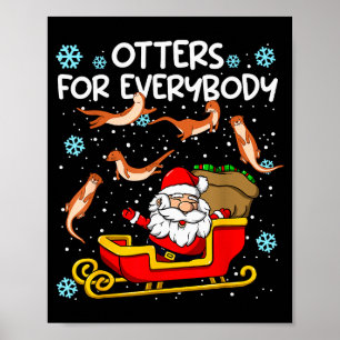 Otters For Everybody Santa Funny Christmas Otter Poster