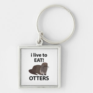 Otters I Live To Eat Funny Otters Key Ring
