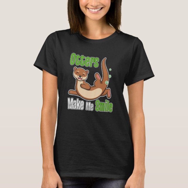 Otters Make Me Smile Wildlife Nature Sea Otters T-Shirt (Front)