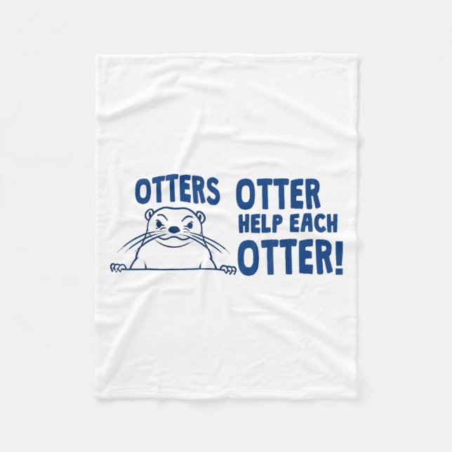 Otters Otter Help Each Otters Funny Saying  Fleece Blanket (Front)