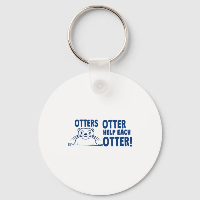 Otters Otter Help Each Otters Funny Saying  Key Ring (Front)
