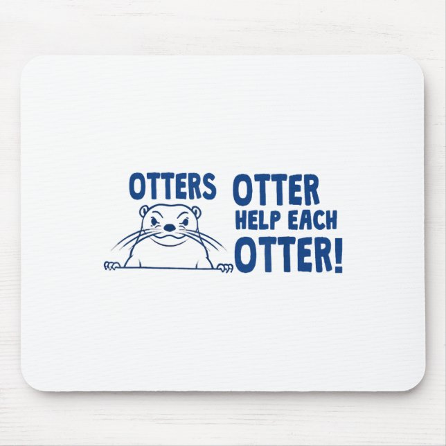 Otters Otter Help Each Otters Funny Saying  Mouse Pad (Front)
