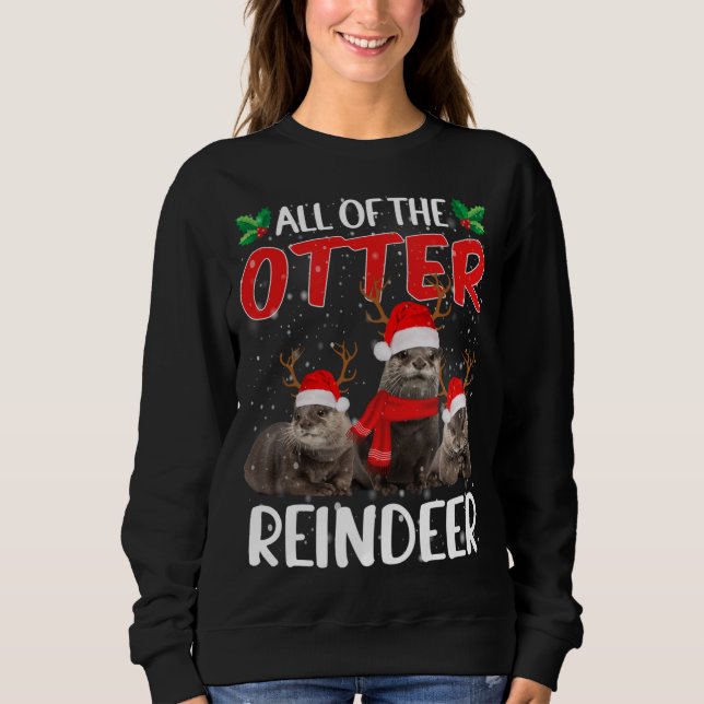 Otters Reindeer Deer Antler Funny Christmas Santa  Sweatshirt (Front)