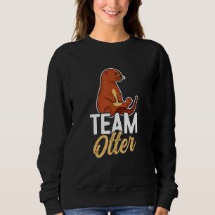 Otters Saying   Otter Sweatshirt