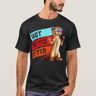 Otters Sunglasses Otterdesign Pun Hot Hotter Otter T-Shirt