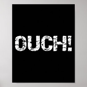Ouch Funny Workout Quote Gym Shirt For Men Exercis Poster