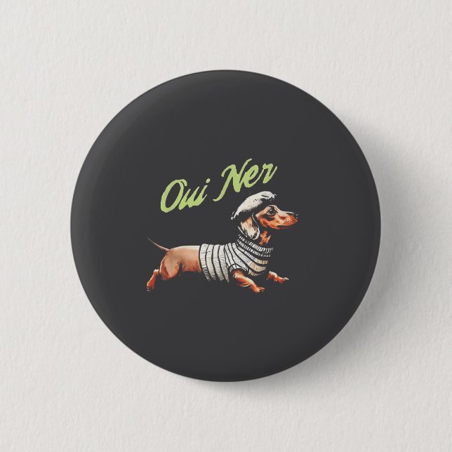 Oui Ner Funny Dachshund Wiener Dog French Humor  6 Cm Round Badge (Front)