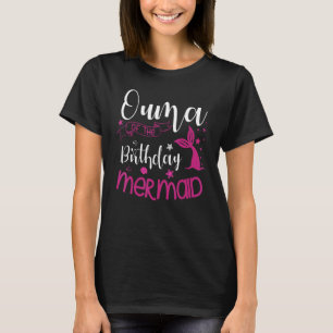 Ouma Of The Birthday Mermaid Party Bday Celebratio T-Shirt