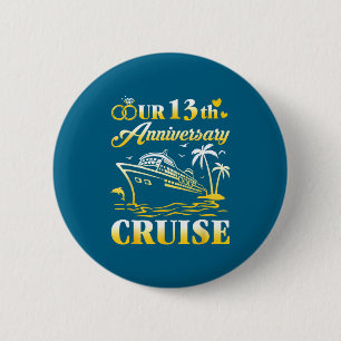 Our 13th wedding anniversary cruise 13 years marri 6 cm round badge