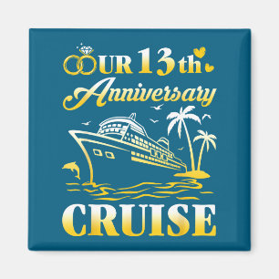 Our 13th wedding anniversary cruise 13 years marri magnet