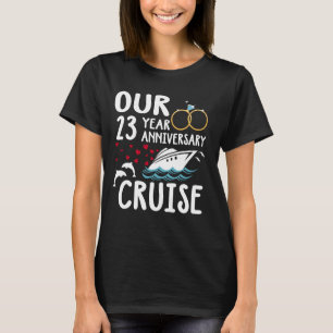 Our 23 Year Anniversary Cruise Trip Wedding Marria T-Shirt
