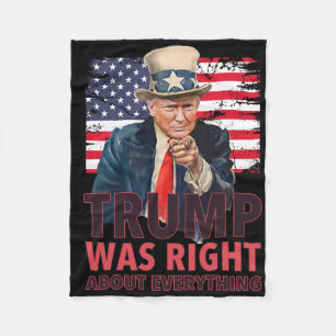 Our 47th President Was Right About Everything - Re Fleece Blanket