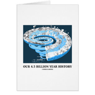Our 4.5 Billion Year History (Geological Time)