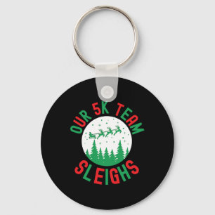 Our 5k Team Sleighs Funny Christmas Humour Running Key Ring