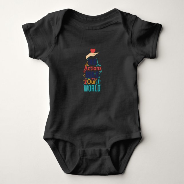 Our Actions build Our World Saying Baby Bodysuit (Front)