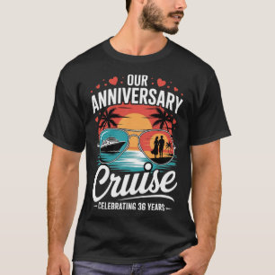Our Anniversary Cruise Celebrating 36 Years Funny T-Shirt