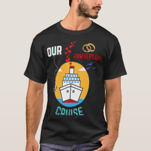 Our Anniversary Cruise Group Matching Celebration T-Shirt