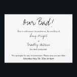 "Our Bad" Humourous Postponed Wedding Announcement<br><div class="desc">Here's a simple card for notifying your guests if it's become necessary to change your wedding date... and you want to keep the mood light. Use the template fields to add your personal details and make this unique, modern design your own. The white background can be changed to any colour...</div>