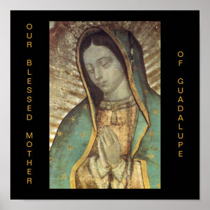 OUR BLESSED MOTHER OF GUADALUPE POSTER