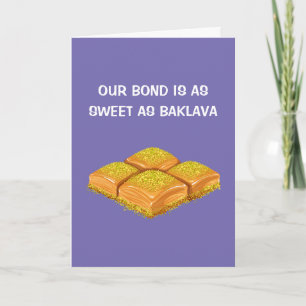 Our Bond is as Sweet as Baklava Anniversary Card