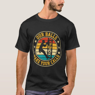 Our Bylls Make Your Calls Retro Cell Tower Climber T-Shirt