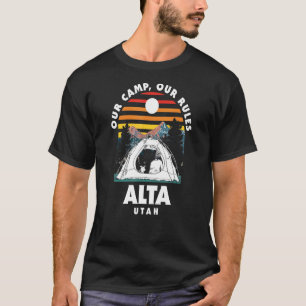 Our Camp Our Rules Alta Camping Utah Camper Hiking T-Shirt