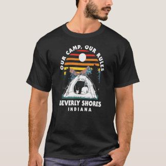 Our Camp Our Rules Beverly Shores Camping Indiana T-Shirt