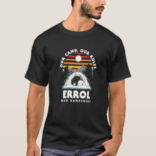 Our Camp Our Rules Errol Camping New Hampshire Cam T-Shirt