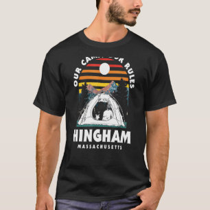 Our Camp Our Rules Hingham Camping Massachusetts C T-Shirt