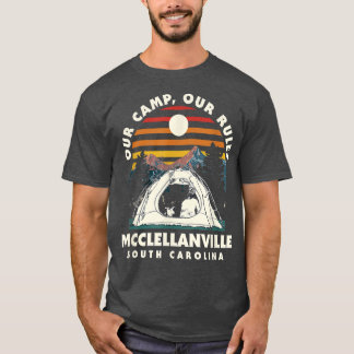 Our Camp Our Rules Mcclellanville Camping South Ca T-Shirt