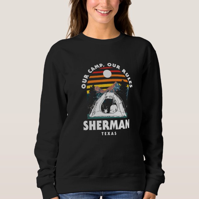 Our Camp Our Rules Sherman Camping Texas Camper Hi Sweatshirt (Front)