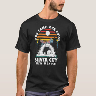 Our Camp Our Rules Silver City Camping New Mexico  T-Shirt