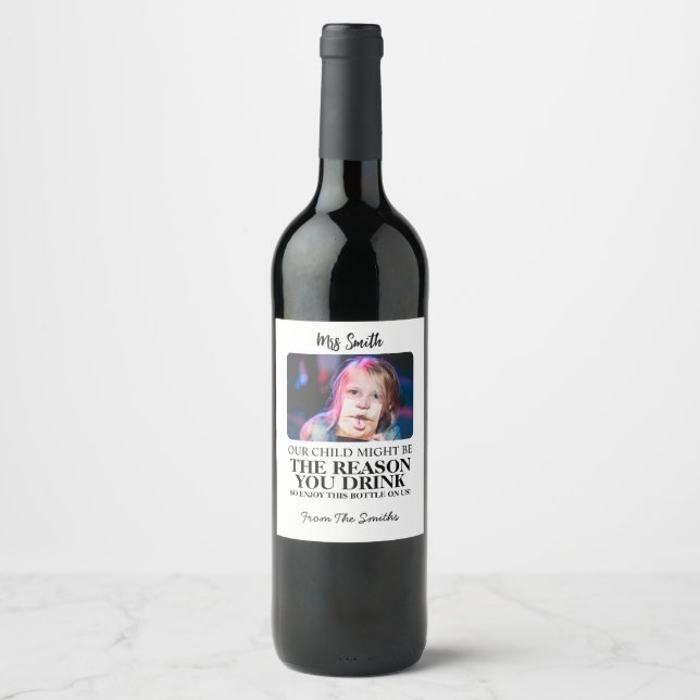 our child might be the reason you drink wine label (Front)