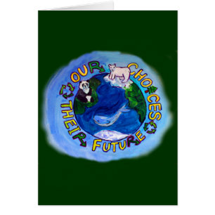 "Our Choices" Recycle, Reuse, Reduce Earth Card