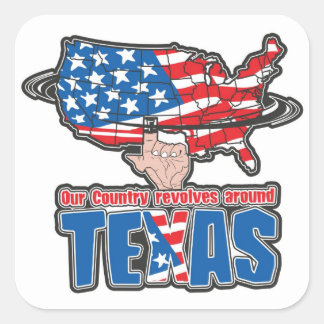 Our Country revolves around Texas Square Sticker