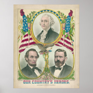 Our Country's Heroes Washington Lincoln Grant Poster
