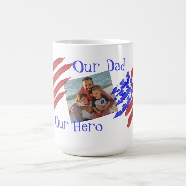 Our Dad Our Hero Photo Stars & Stripes Flag  Coffee Mug (Center)