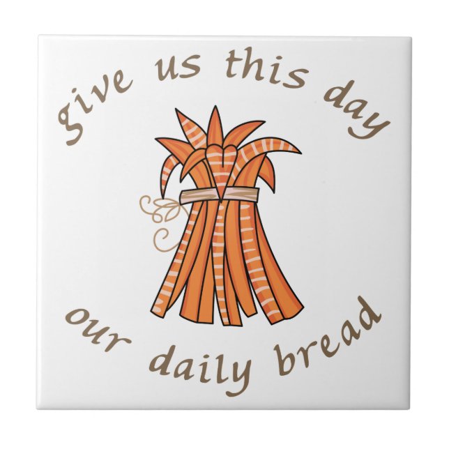 Our Daily Bread Ceramic Tile (Front)