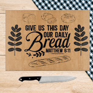 Our Daily Bread, Matthew 6:11 Bible Verse 15"x11" Cutting Board