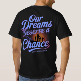Our Dreams Deserve a Chance – Motivational Youth T-Shirt