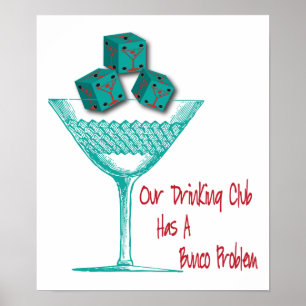 Our Drinking Club Has A Bunco Problem Poster