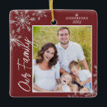Our Family Handwriting Photo Red Christmas Ceramic Ornament<br><div class="desc">This square Christmas ornament is a perfect keepsake gift for any family. The design features a photo frame with handwritten text "Our Family" and is accented with light grey snowflakes on a dark red background. Personalise with your favourite family photo,  name and year.</div>